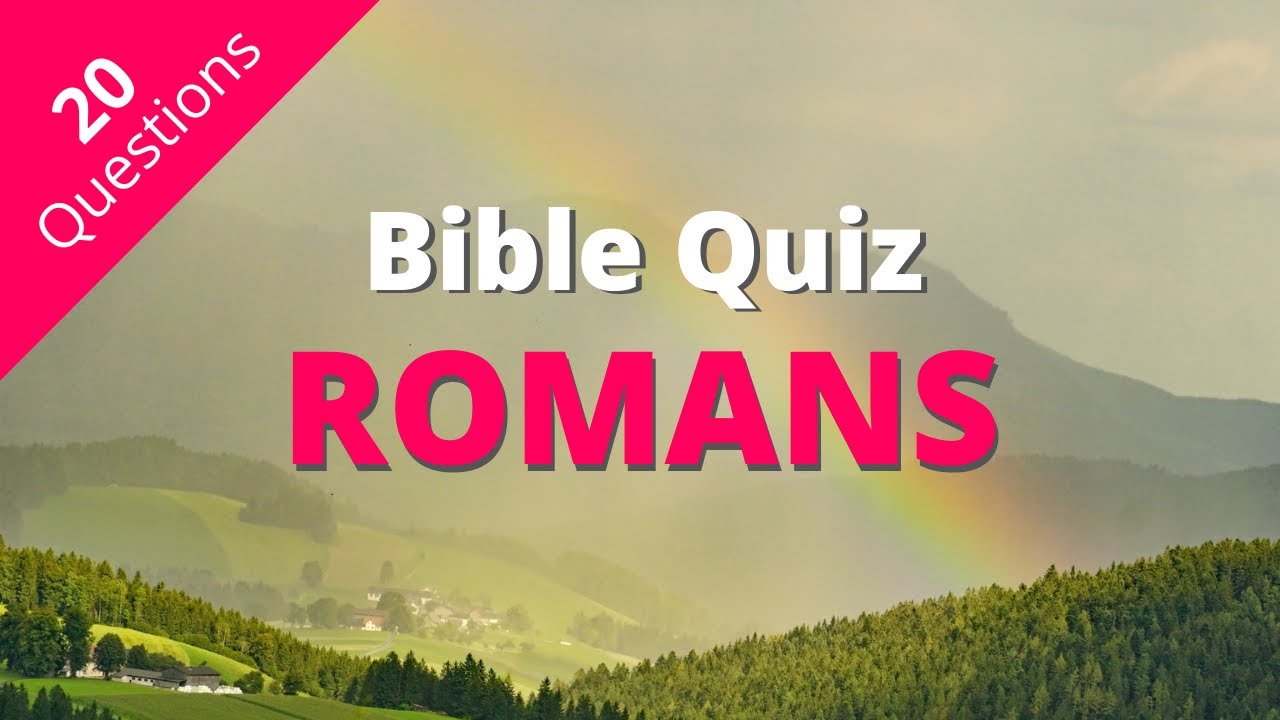 Bible Quiz | Romans Quiz