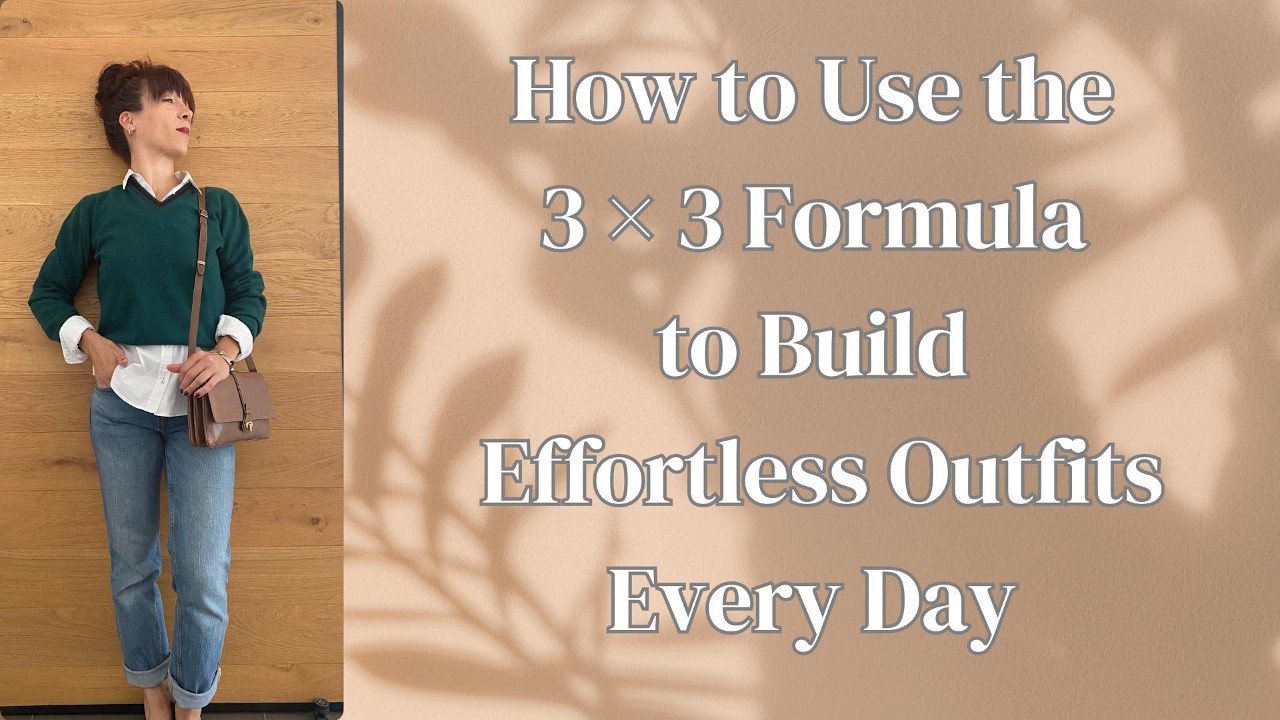 How to Use the 3 × 3 Formula to Build Effortless Outfits Every Day