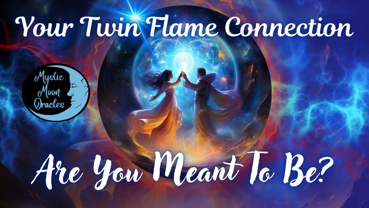 Your TWIN FLAME Connection 