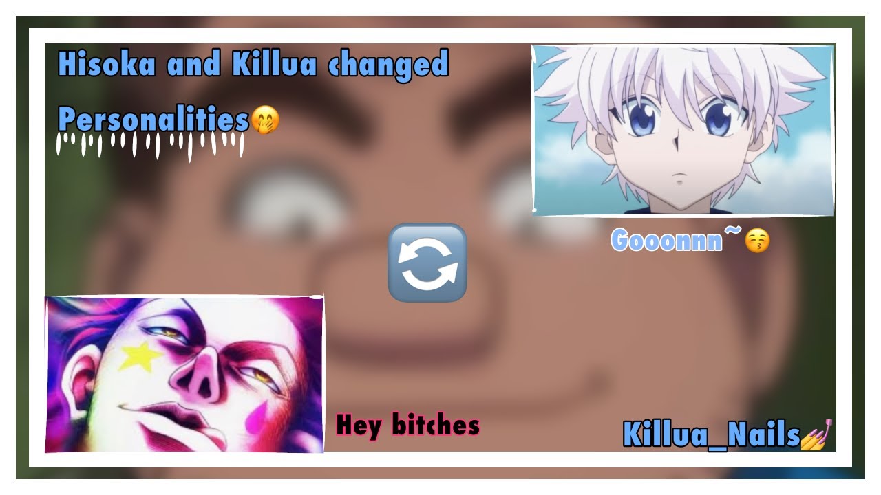 ||Hisoka and Killua changed personalities🤭||Text Story||Killua_Nails💅||