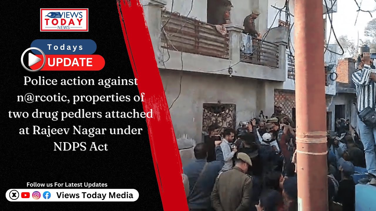 Police action against n@rcotic, properties of 2 drug pedlers attached at Rajeev Nagar under NDPS Act