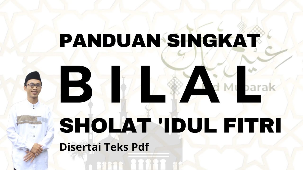 PANDUAN SINGKAT BILAL IDUL FITRI (disertai teks pdf)