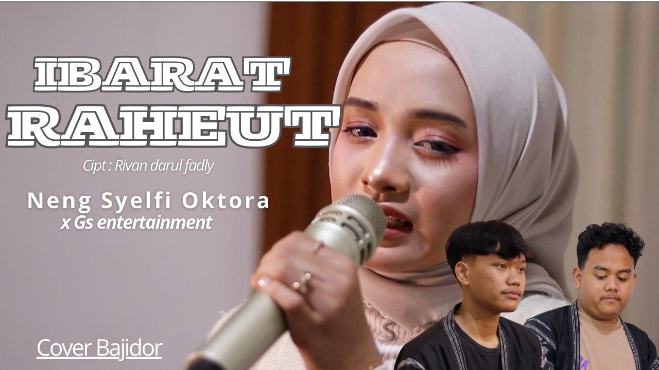 IBARAT RAHEUT - COVER NENG SYELFI OKTORA x Gs CIPT.RIVAN DARUL FADLY (VersiBajidor)