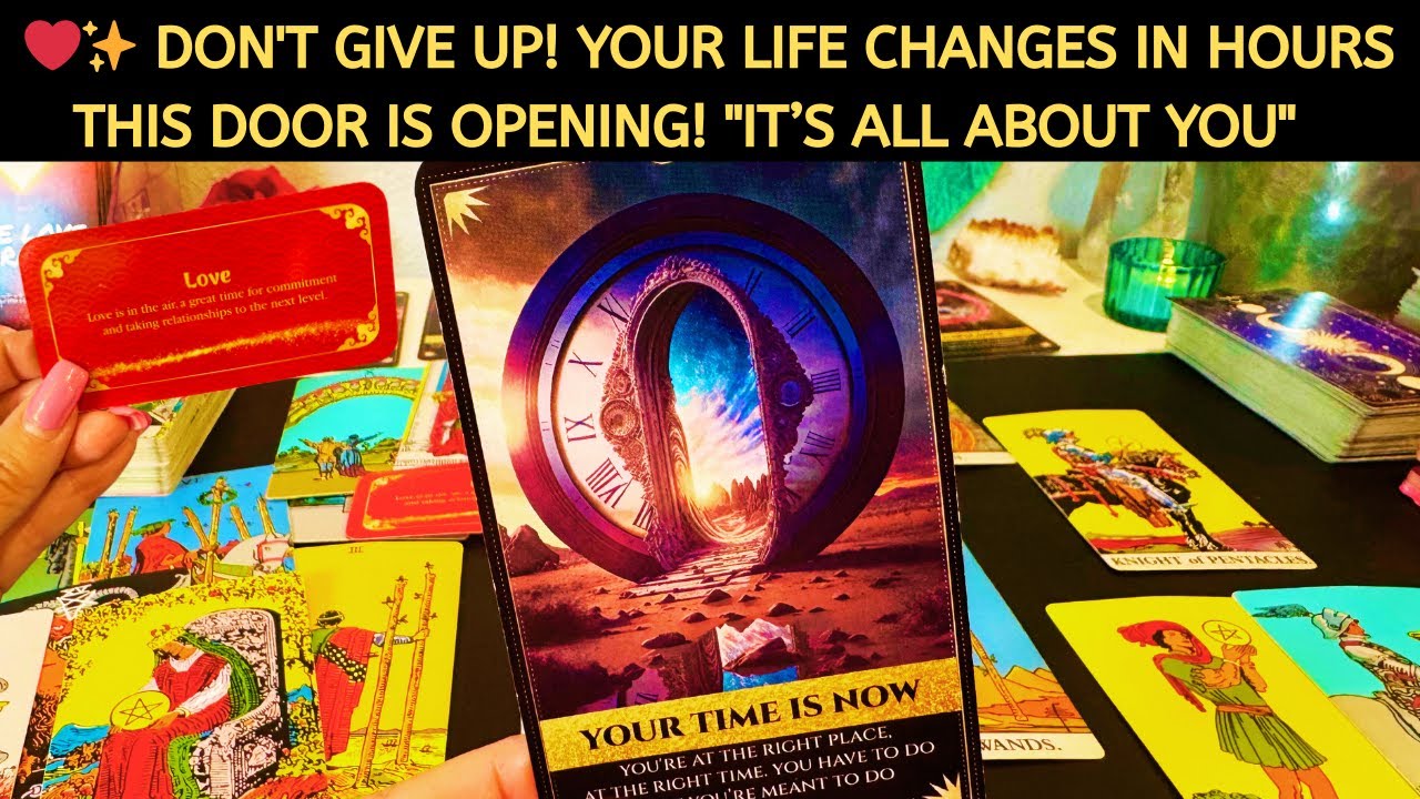✨❤️ DON'T GIVE UP! YOUR LIFE CHANGES IN HOURS AS THIS DOOR IS OPENING! 