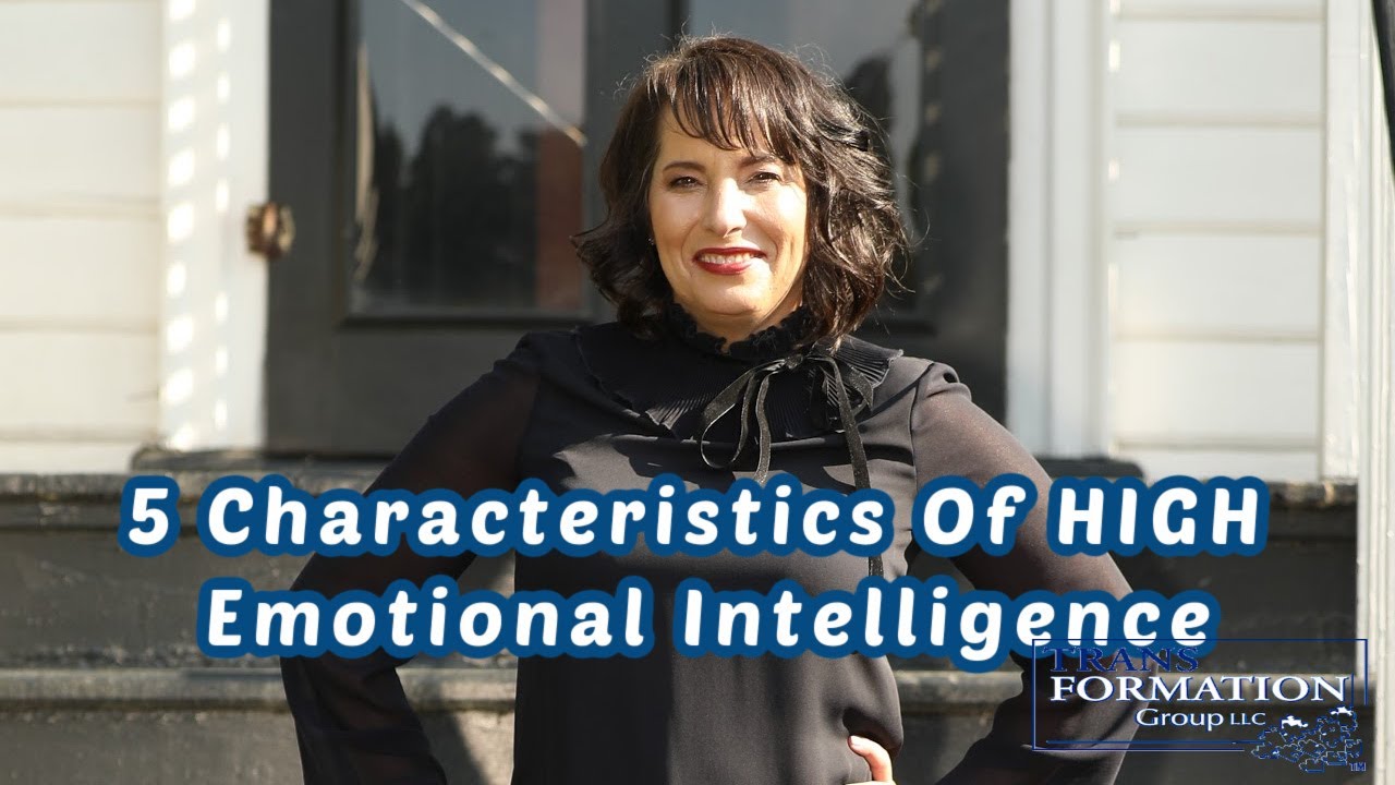 5 Characteristics Of High Emotional Intelligence