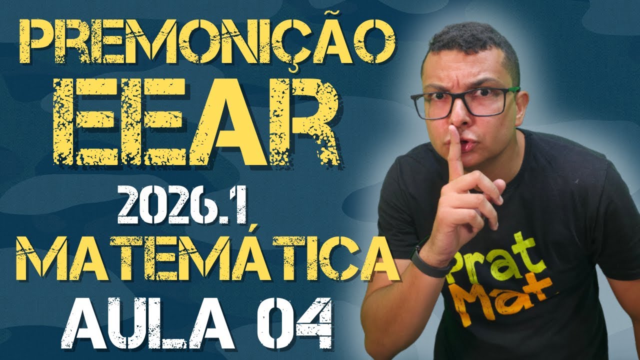 PREMONIÇÃO EEAR 2026.1-REVISÃO FINAL DE MATEMÁTICA AULA 04
