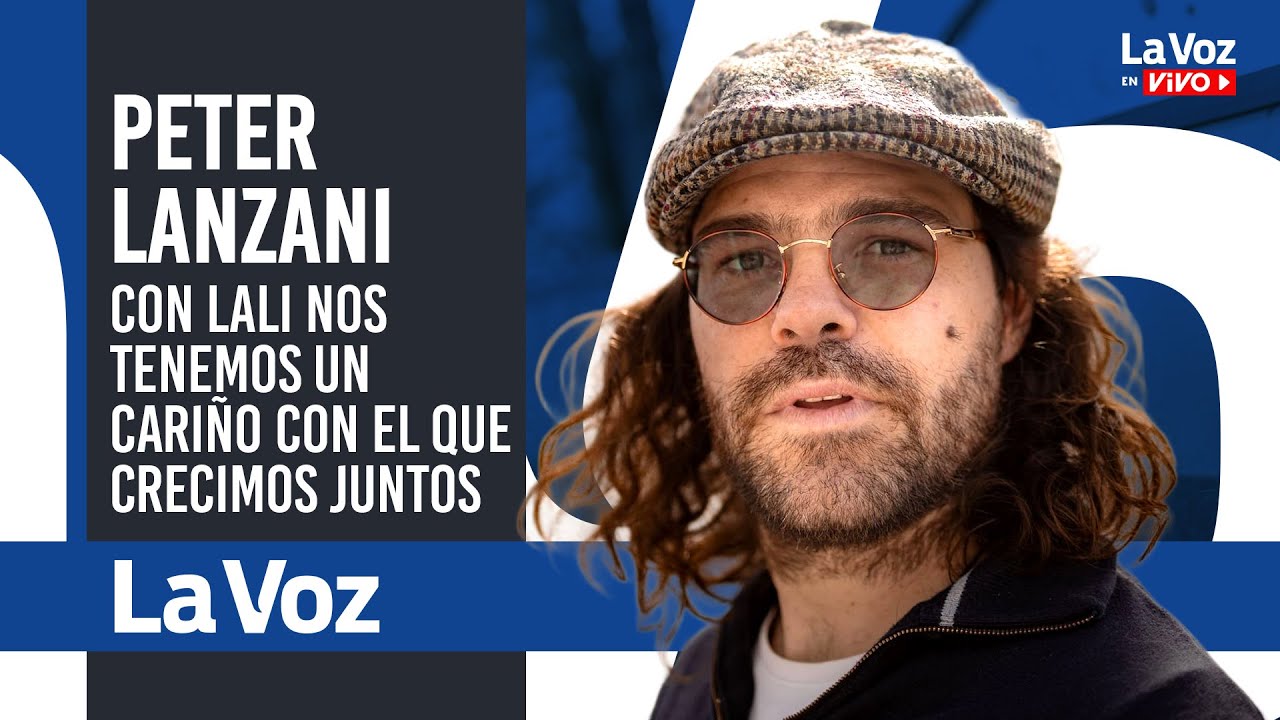 PETER LANZANI: CON LALI nos admiramos y nos TENEMOS UN CARIÑO con el que CRECIMOS JUNTOS