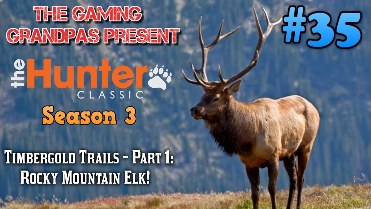 Timbergold Trails - Part 1: Rocky Mountain Elk! | The Hunter Classic
