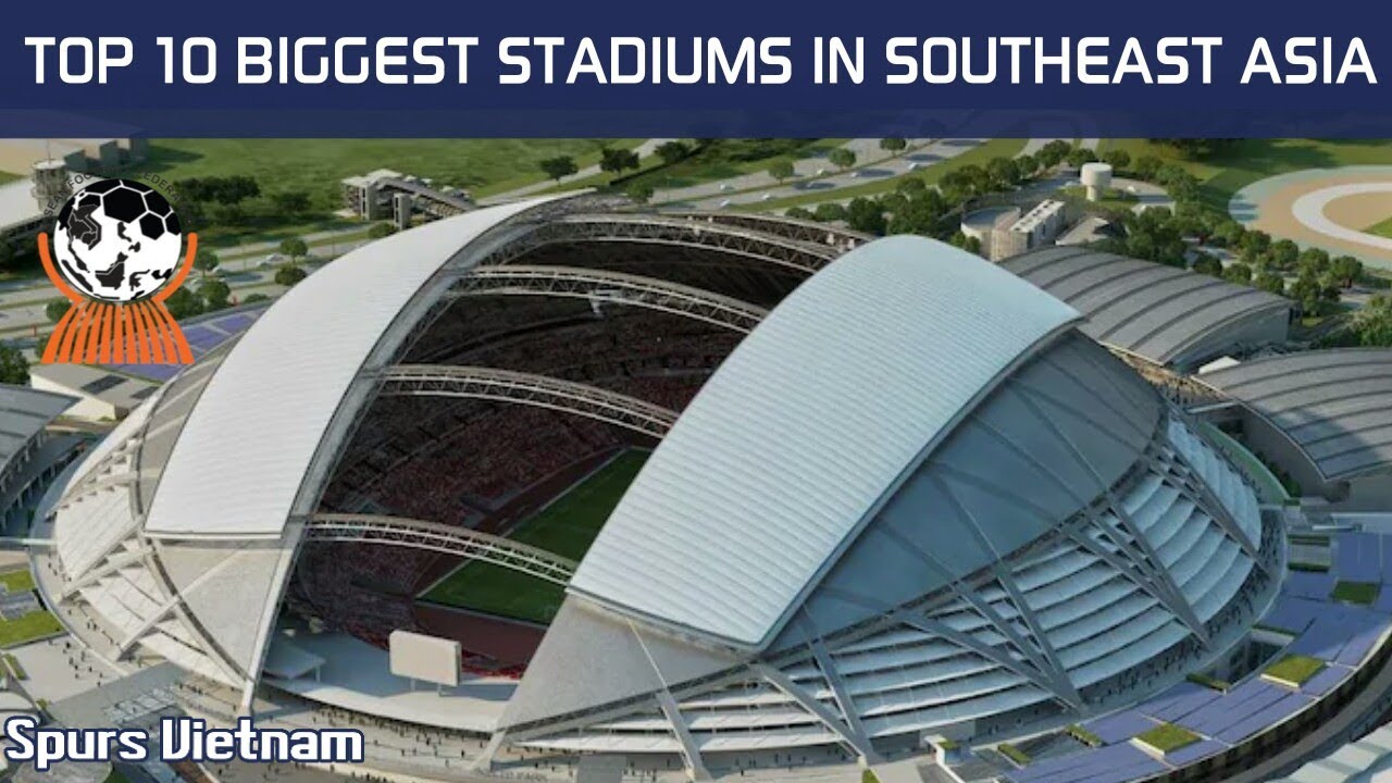 TOP 10 Biggest Stadiums In Southeast Asia