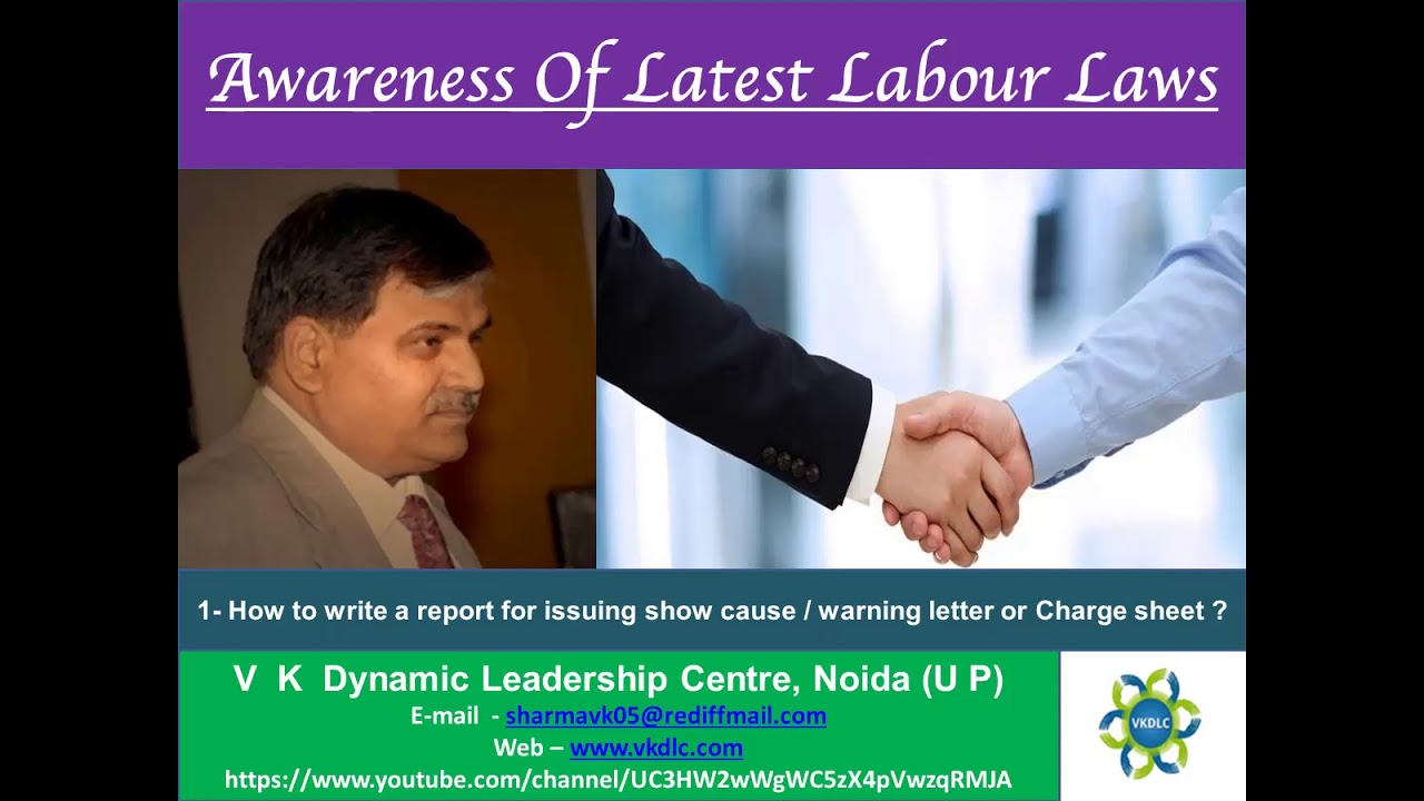 Labour Laws  1- How to write a report for issuing show cause / warning letter or Charge sheet ?