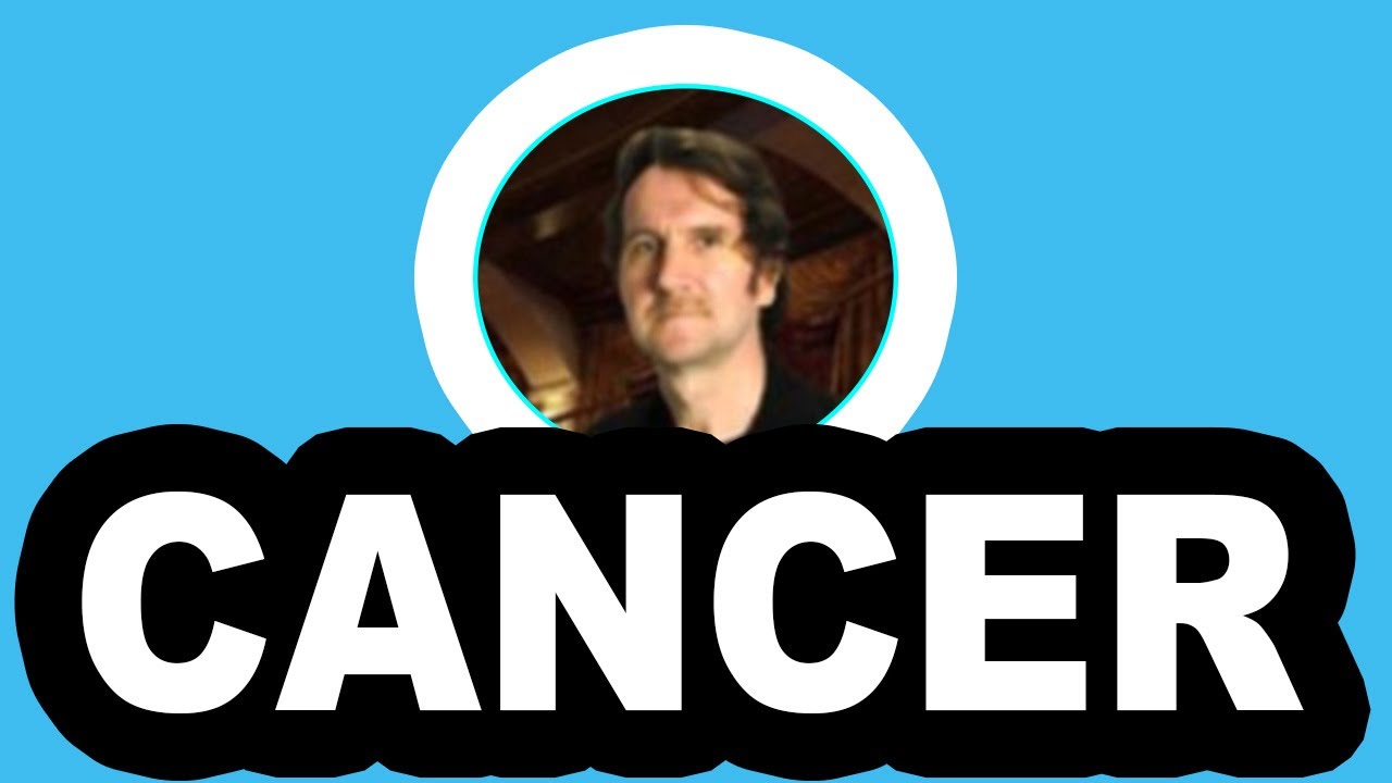 CANCER, LLUVIA DE DINERO! ALGUIEN MUERE POR HABLAR, NO TE ASUSTES PASAN COSAS FUERTES