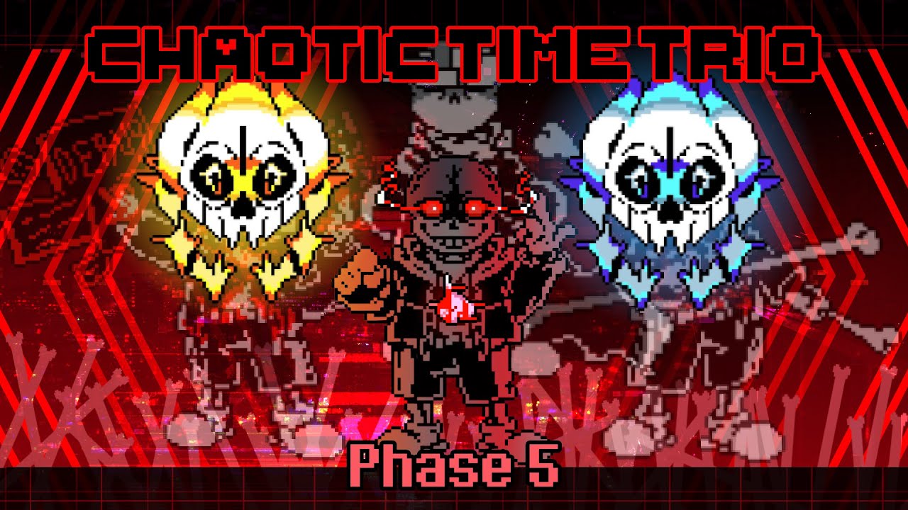 Chaotic Time Trio - Phase 5 | UNDERTALE Fangame