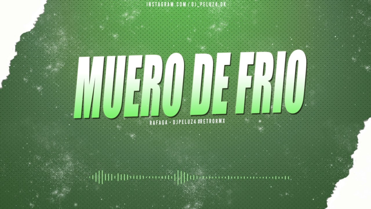 INTRO MUERO DE FRIO | Ráfaga - DJPELUZ4 #RETRORMX