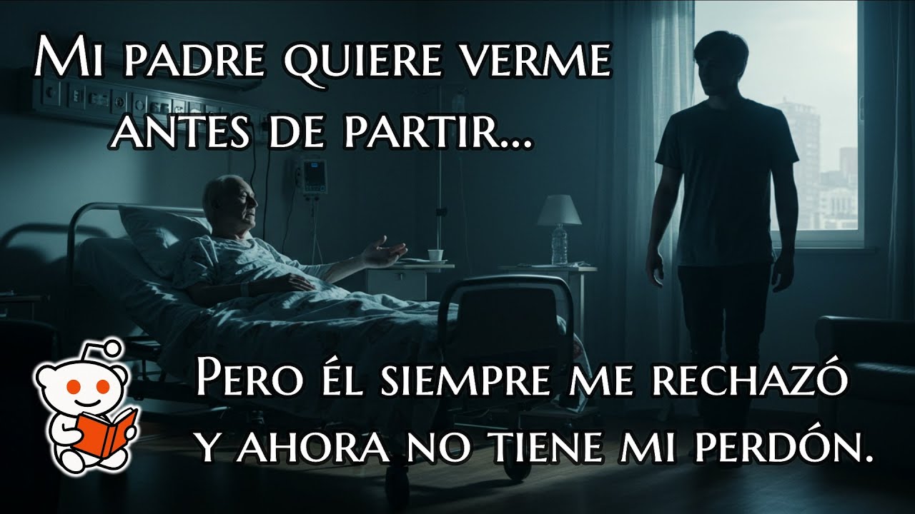 Mi Padre Me Rechazó, Ahora Me Ruega Antes de Partir • Joyas del Karma • Historia de Reddit