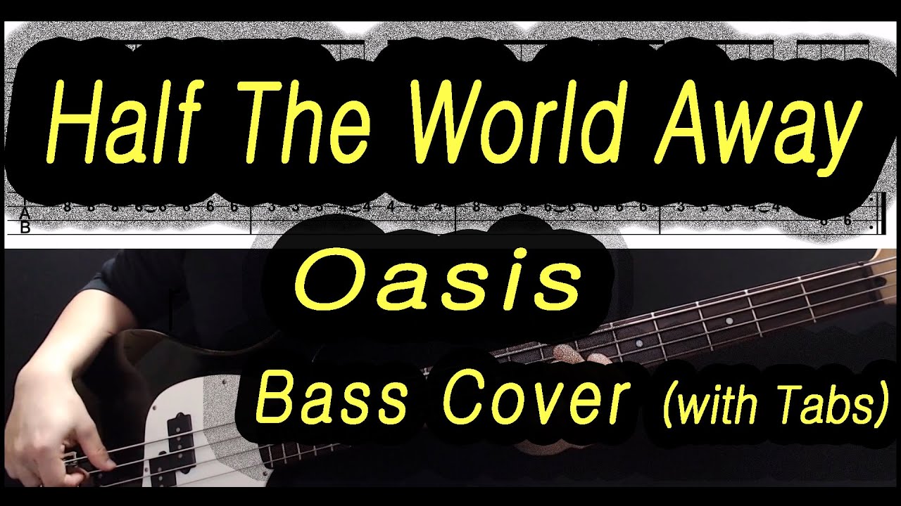 Oasis - Half The World Away (Bass cover with tabs 082)