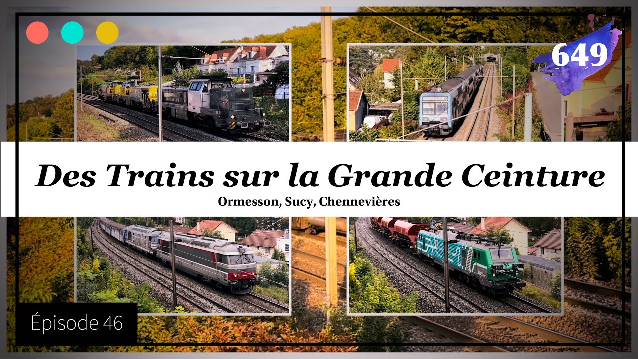 Des Trains sur la Grande Ceinture - Épisode 46 #649