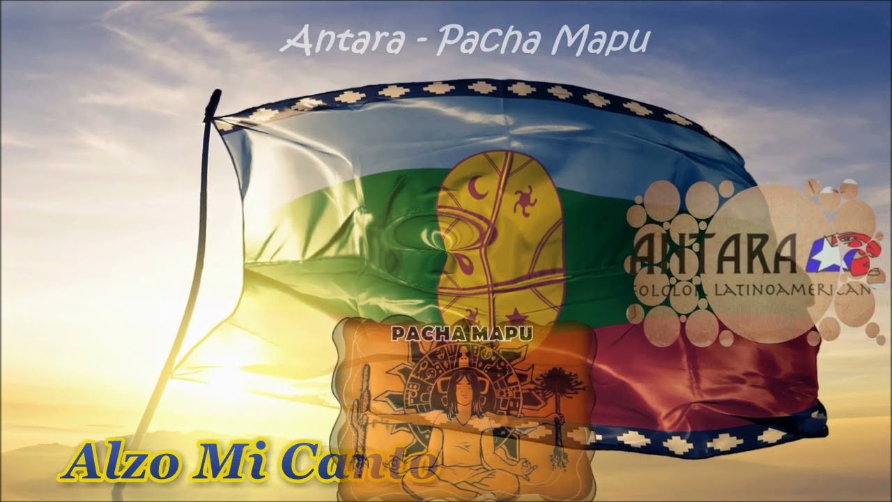 Alzo mi canto ( versión Antara - Pacha Mapu)