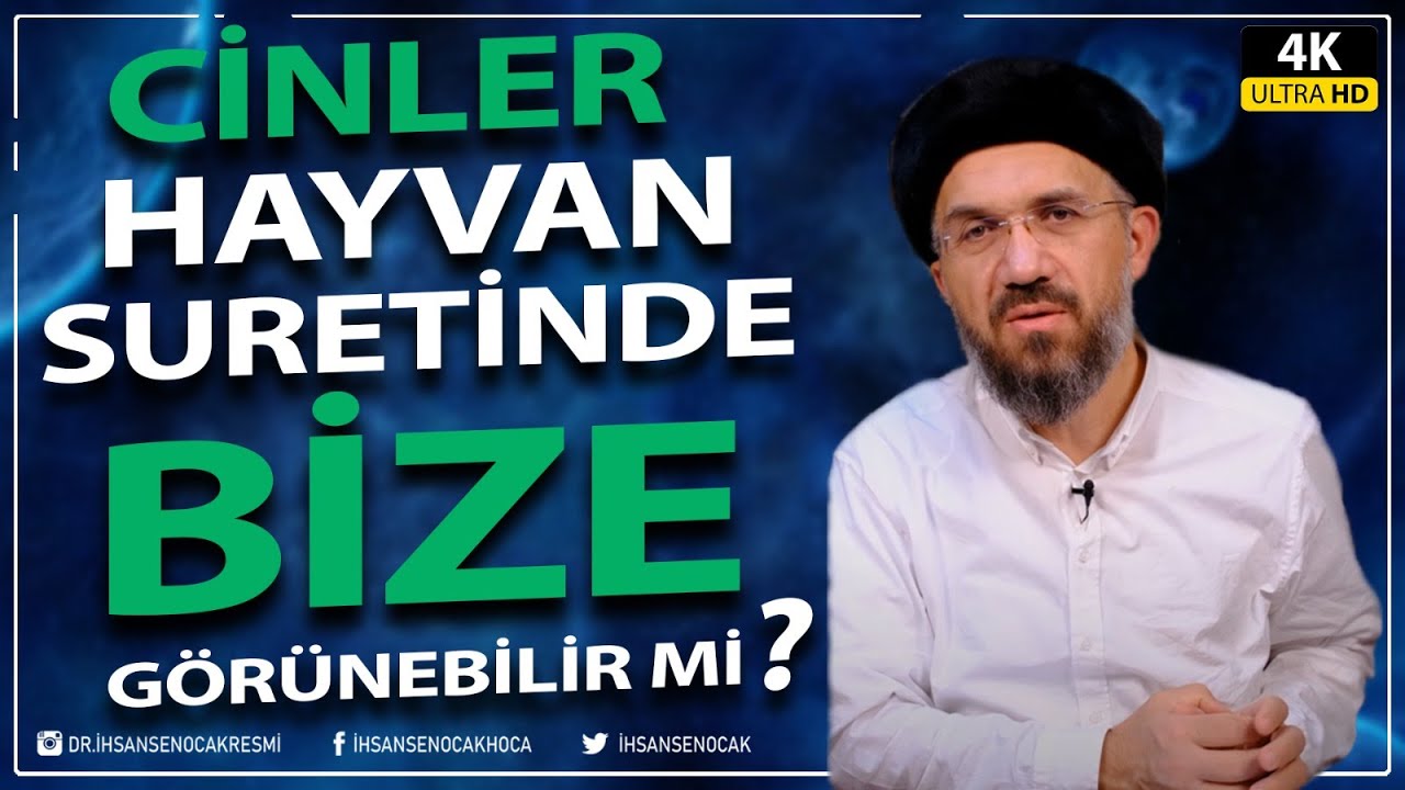 Cinler Hayvan Suretinde Bize Görünebilir Mi? l İhsan Şenocak