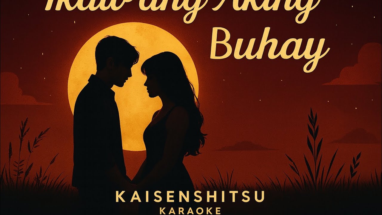 Kaisenshitsu - Ikaw ang Aking Buhay (Karaoke/Videoke Video)