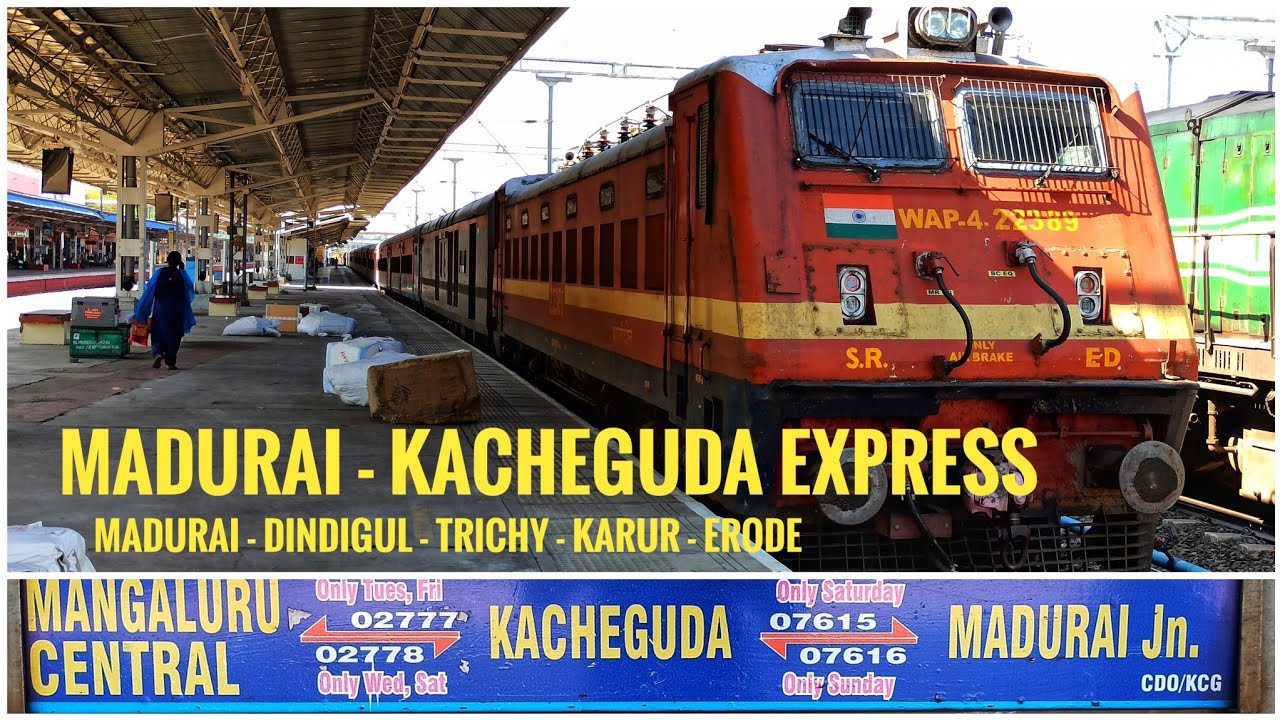 MADURAI Jn  To ERODE Jn || MADURAI KACHEGUDA WEEKLY EXPRESS || Via DINDIGUL ,TRICHY KARUR