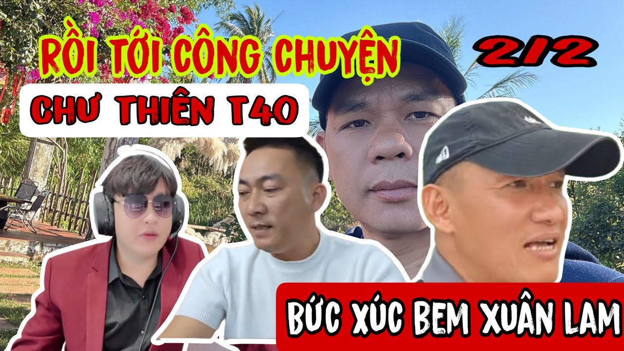 Rồi biến căng chư thiên thành 40 lên bức xúc bem Xuân Lam  .quá nhiều câu chuyện chia sẻ