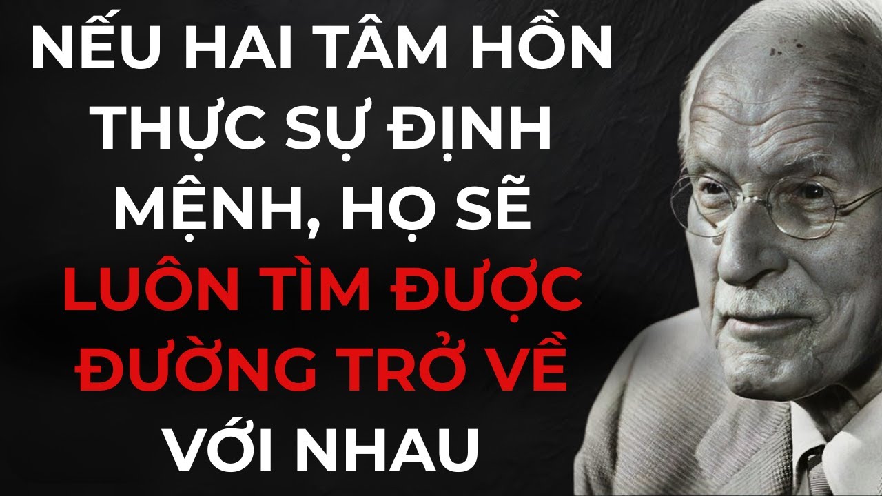 Nếu hai tâm hồn thực sự định mệnh, họ sẽ luôn tìm được đường trở về với nhau. | Carl Jung