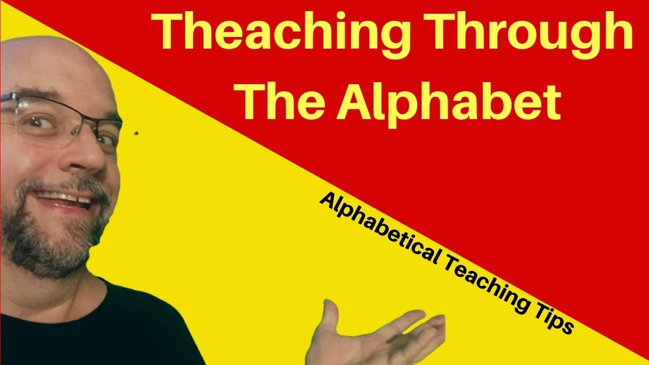 Teaching Through The Alphabet: Alphabet Teaching Tips