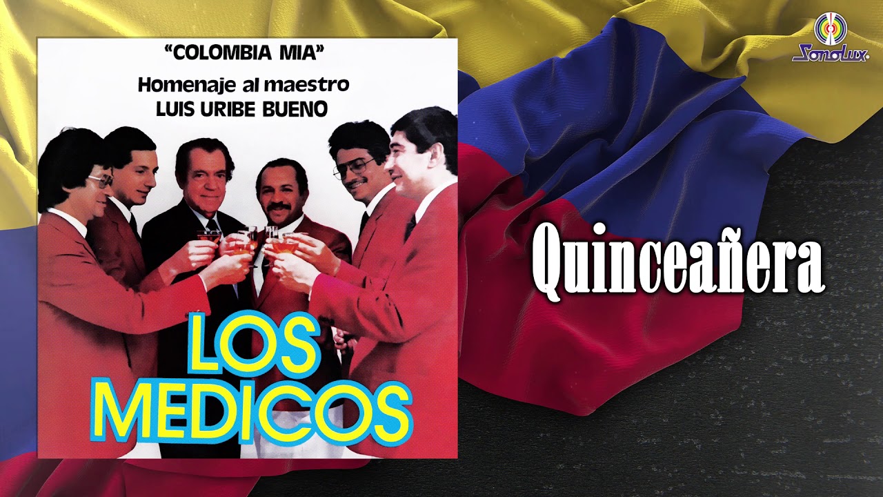 Quinceañera - Los Medicos - Remasterizado  | Tradicional Colombiana