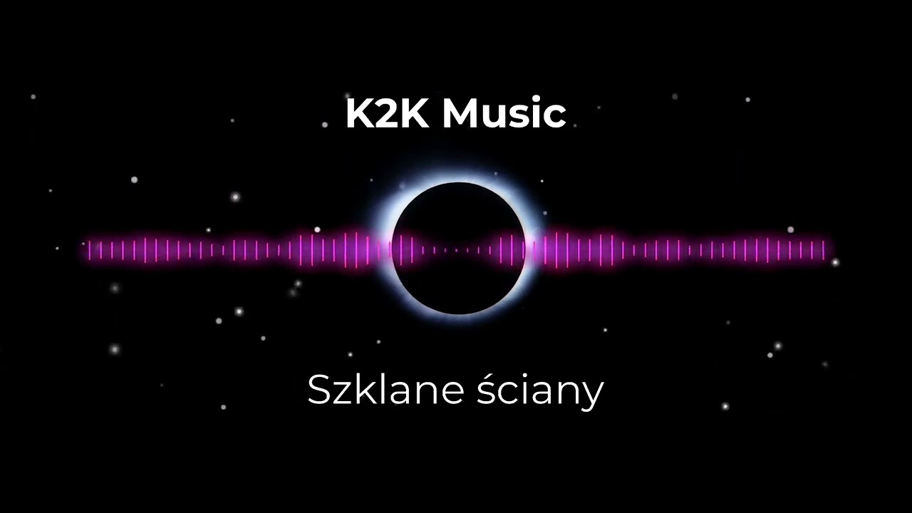Szklane ściany - [ K2K Music ]