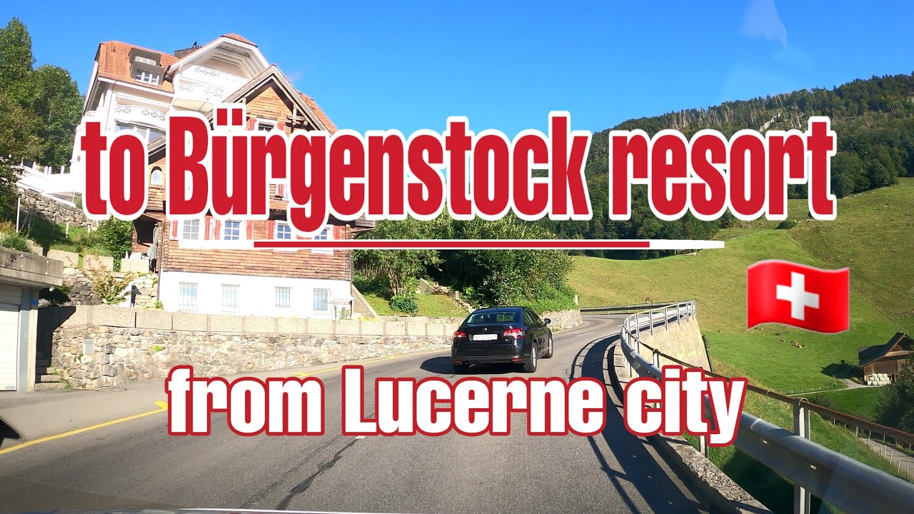 🚙Driving from Lucerne city to Bürgenstock resort_Lucerne - Switzerland🇨🇭