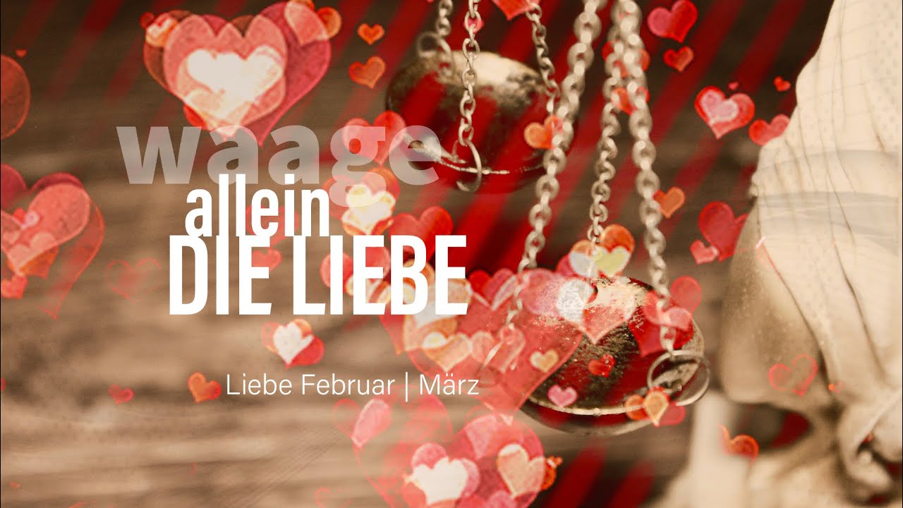 Waage Liebe Februar | März: Allein die Liebe❤️💖