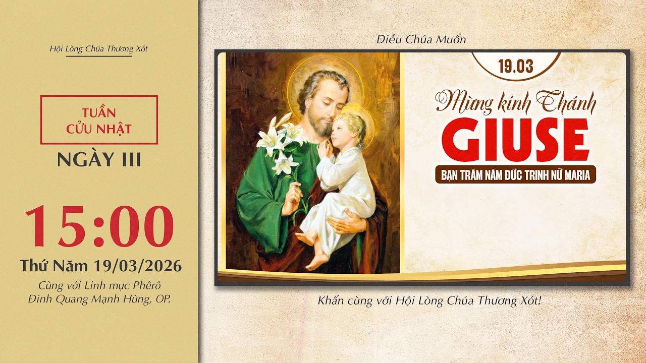 🔴 Lòng Thương Xót | 19/03/2026 | Ngày III - Thứ Năm Tuần IV Mùa Chay