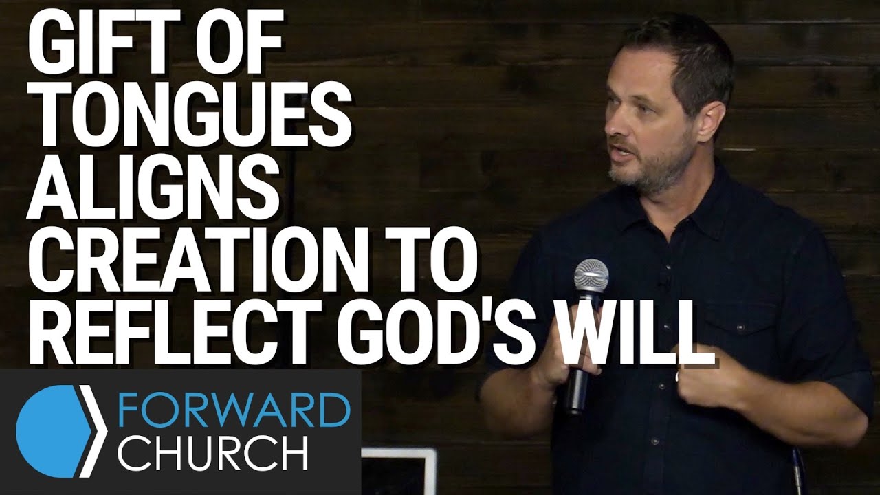 The Gift of Tongues Aligns Creation to Reflect God's Will | Pastor Clint Byars