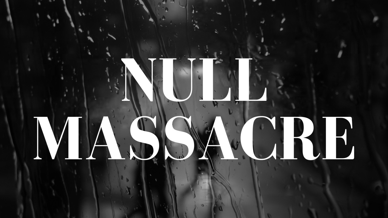 Null Massacre