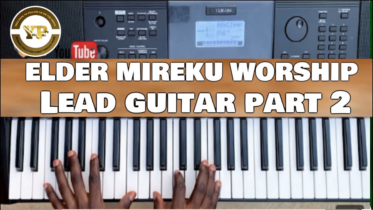 HOW TO PLAY ELDER MIREKU WORSHIP LEAD GUITAR 🎸 PART KEY F 