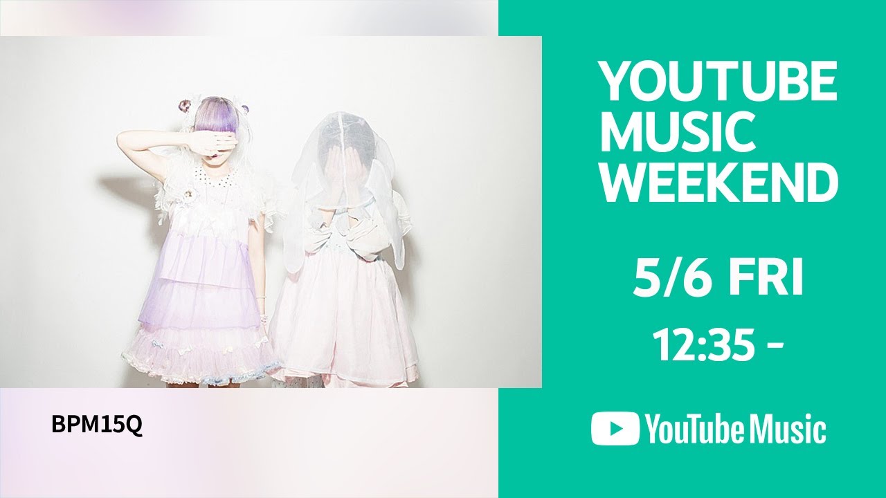 BPM15Q - Special Live Mix (YouTube Music Weekend Edition)