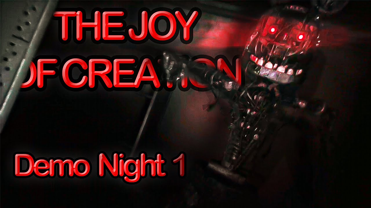 DEMO: NIGHT 1 // THE JOY OF CREATION