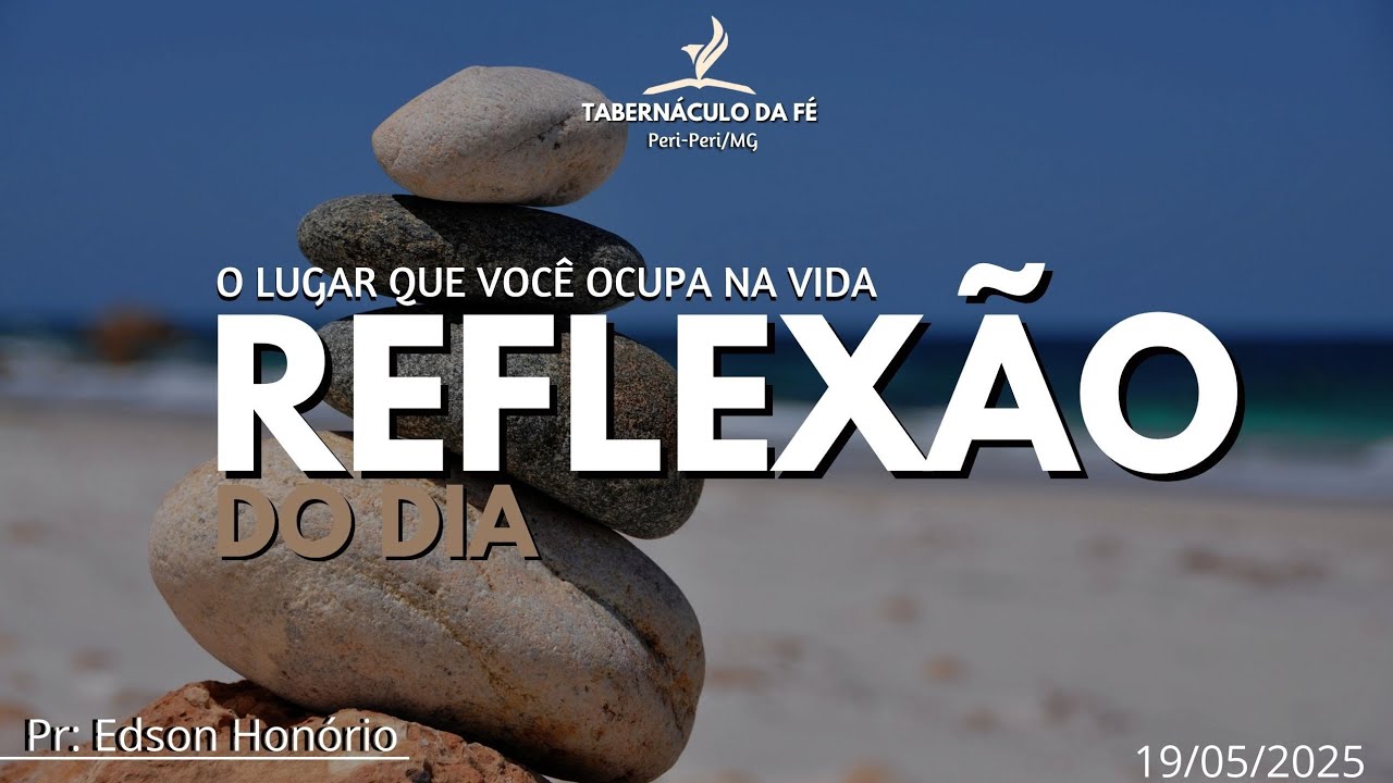 Reflexão do Dia | O LUGAR QUE VOCÊ OCUPA NA VIDA