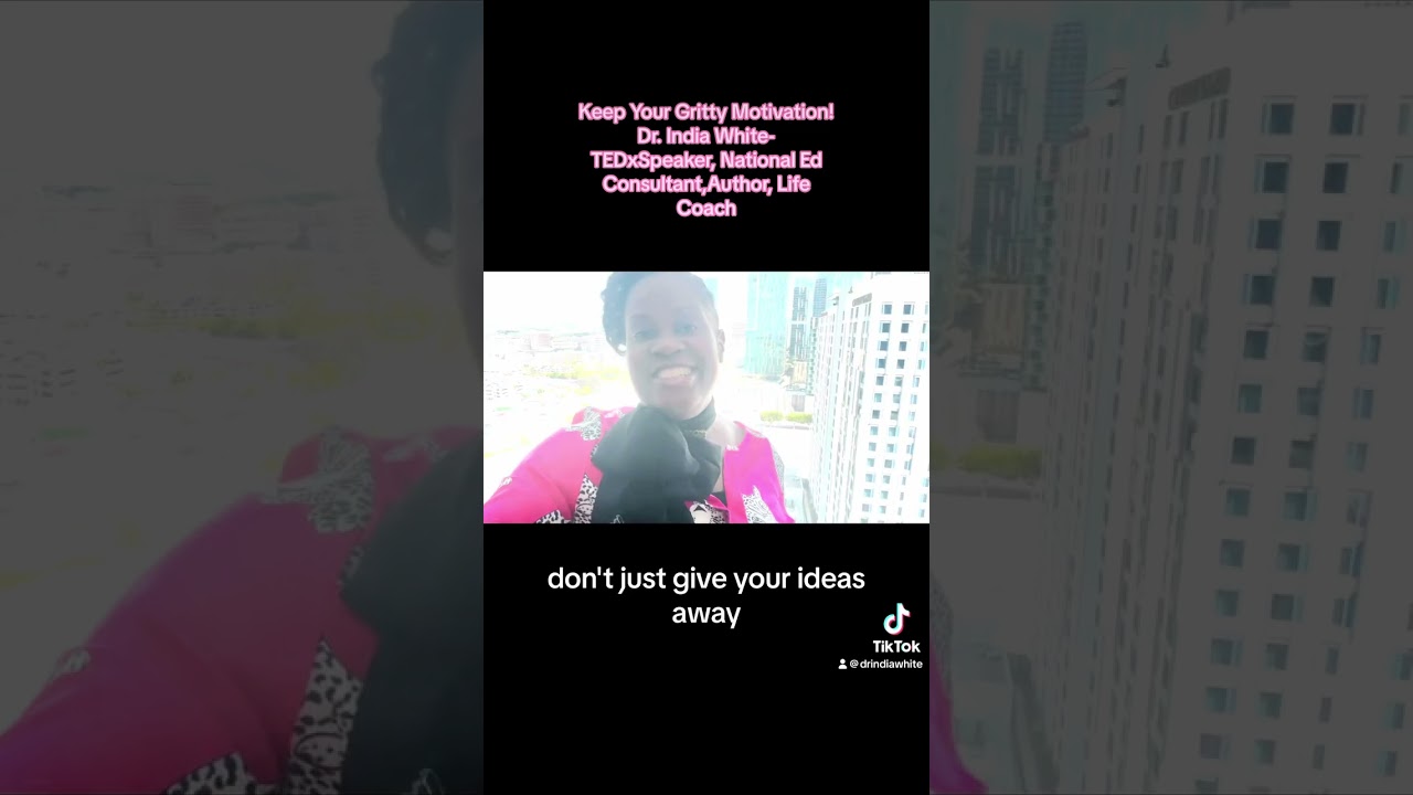 Keep a Gritty Mindset! - Dr. India White : TEDxSpeaker!