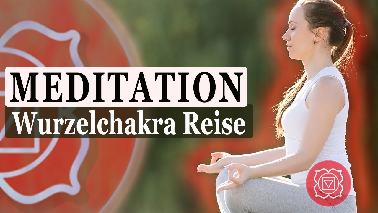 Chakra Meditation 'Wurzelchakra Reise'   ÖFFNEN | HEILEN | AKTIVIEREN | STÄRKEN