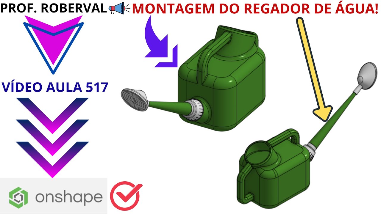 Aula 517 - Montagem do Regador de Água Manual no Ptc Onshape