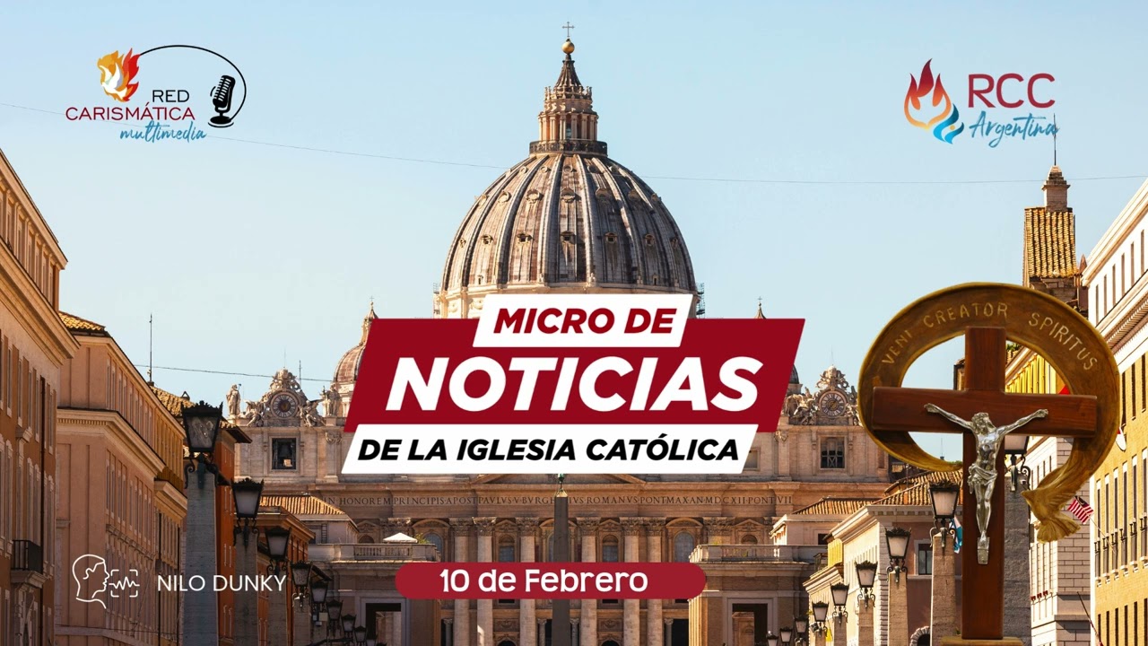 Micro de noticias de la Iglesia Católica (10-02-2026)