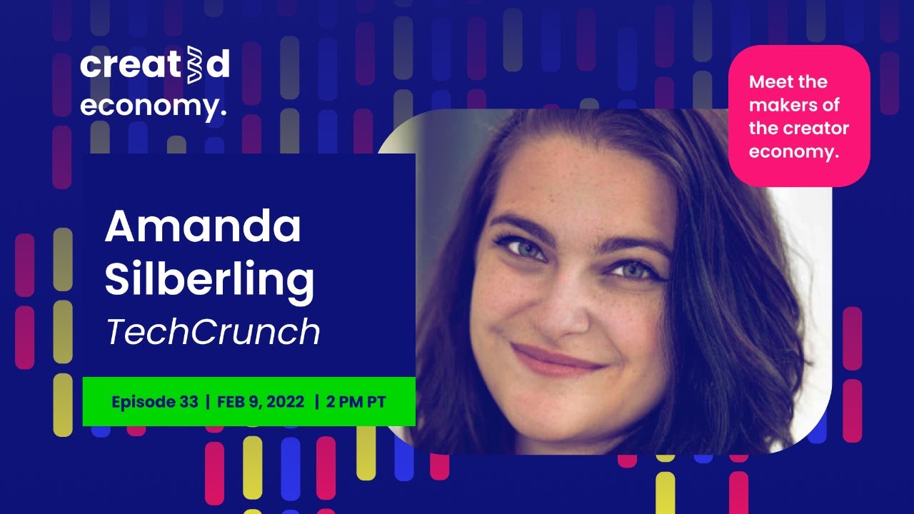 Created Economy 033: Interview with Amanda Silberling (TechCrunch)