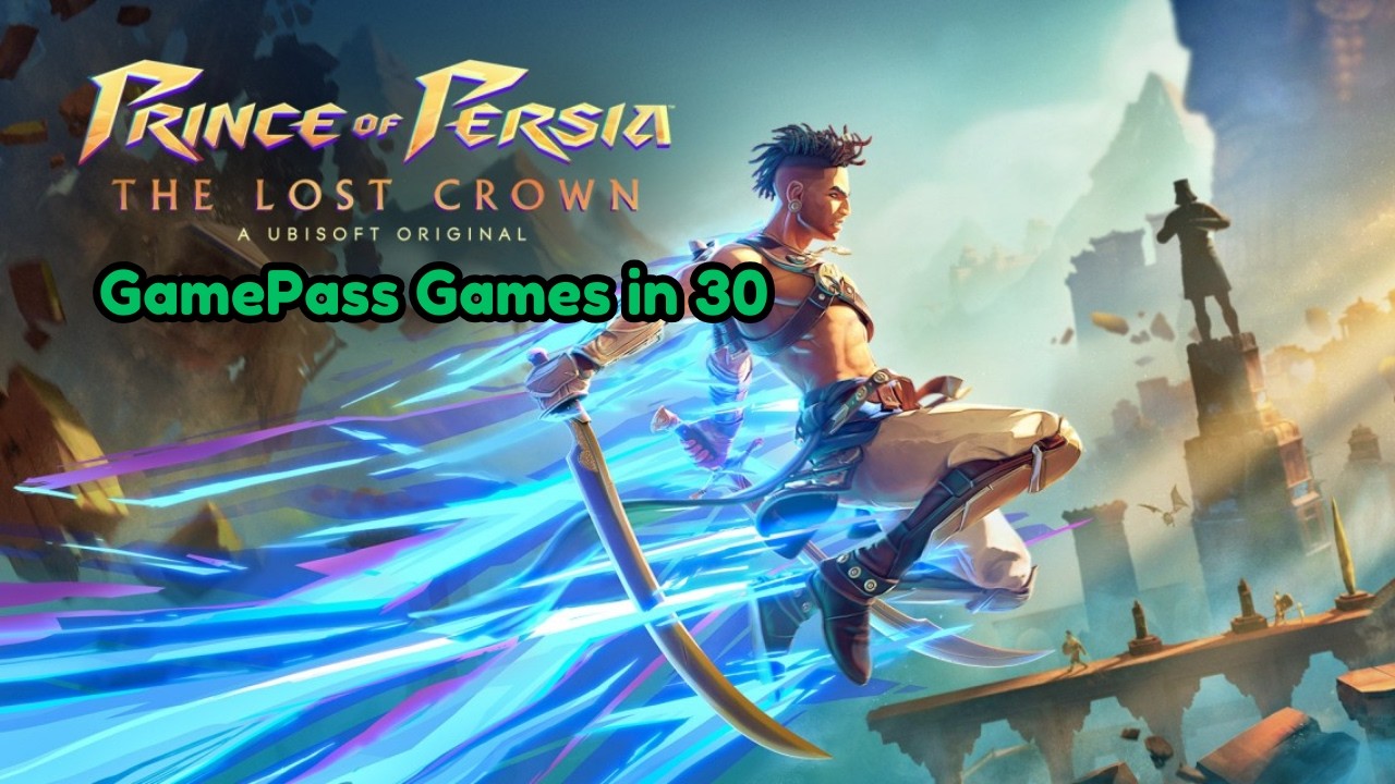 Prince Of Persia The Lost Crown - GamePass Games in 30