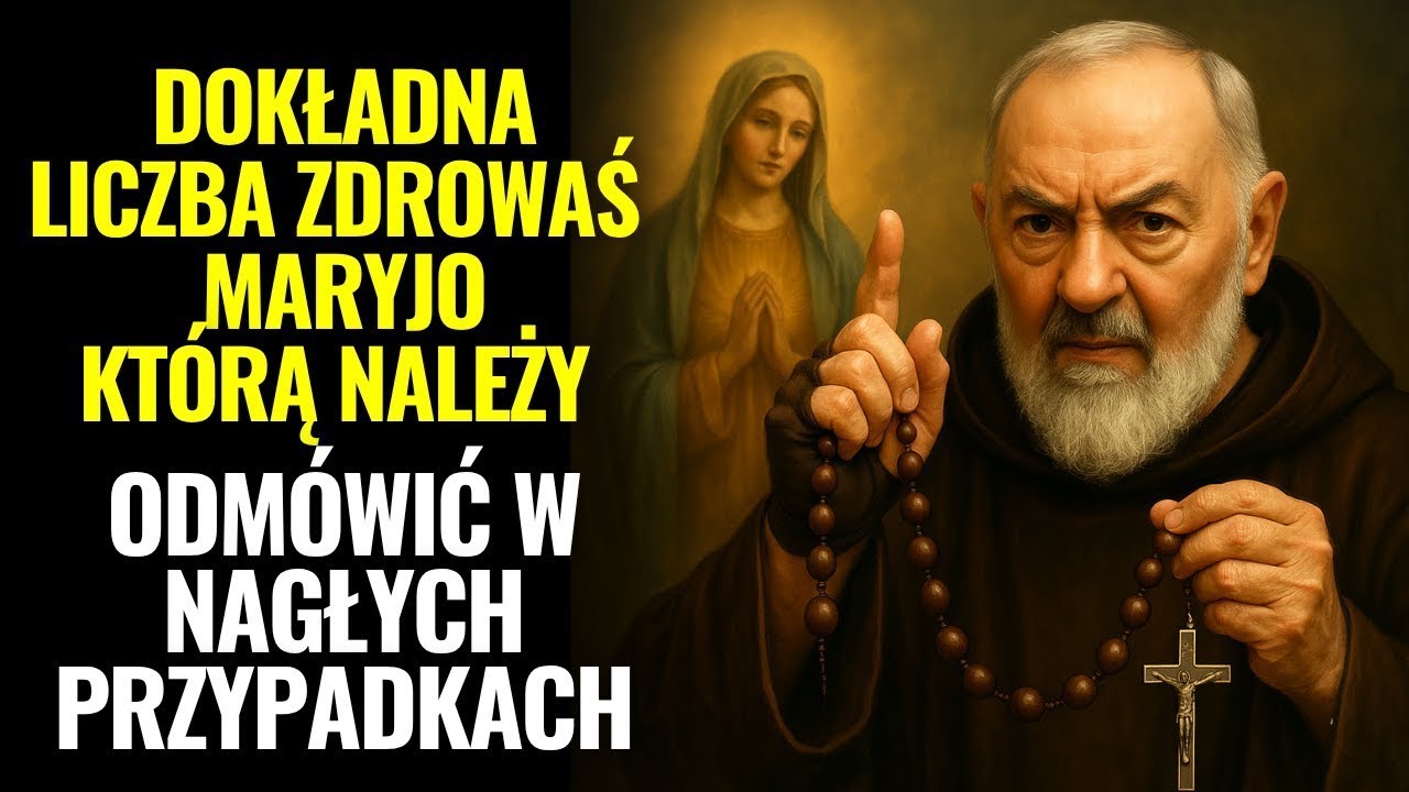 ⚠️ OJCIEC PIO UJAWNIA: DOKŁADNA LICZBA ZDROWAŚ MARYJO NA NAGŁE PRZYPADKI!