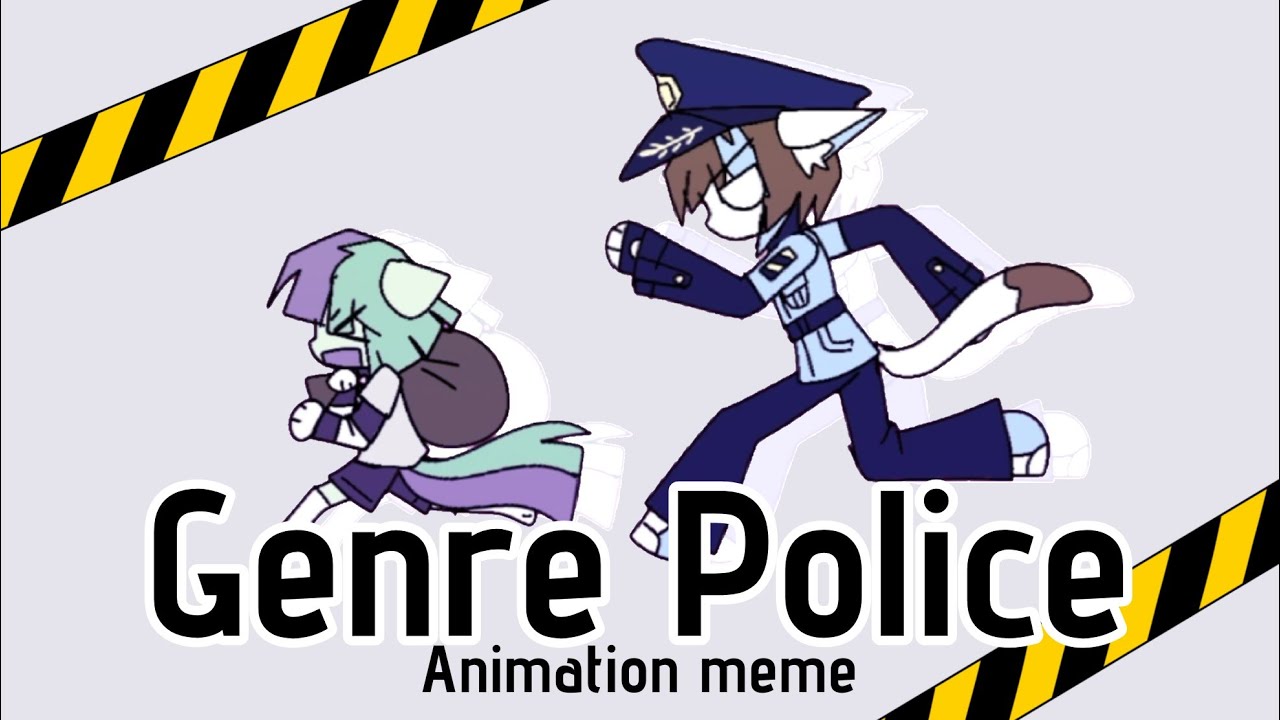 Genre Police // Animation meme