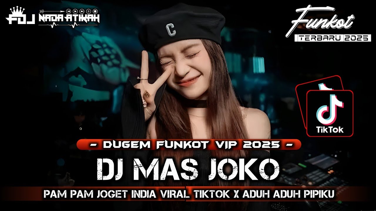 DUGEM FUNKOT VIP 2025 DJ PAM PAM JOGET INDIA DJ MAS JOKO VIRAL TIKTOK @FDJNADAATIKAH 