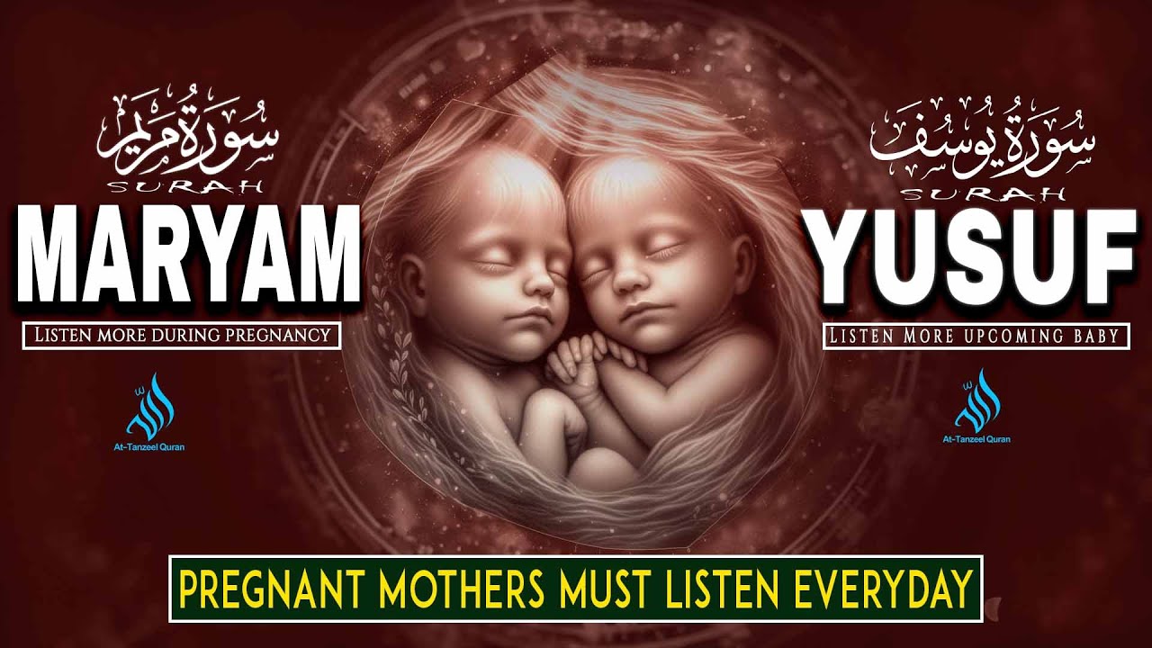 The Power of Surah Maryam Surah Yusuf | Pregnancy Quran Recitation For Mother And Baby Peace