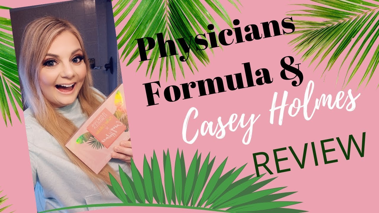 PHYSICIANS FORMULA COLLAB REVIEW | CASEY HOLMES | BUTTER COLLECTION 2019