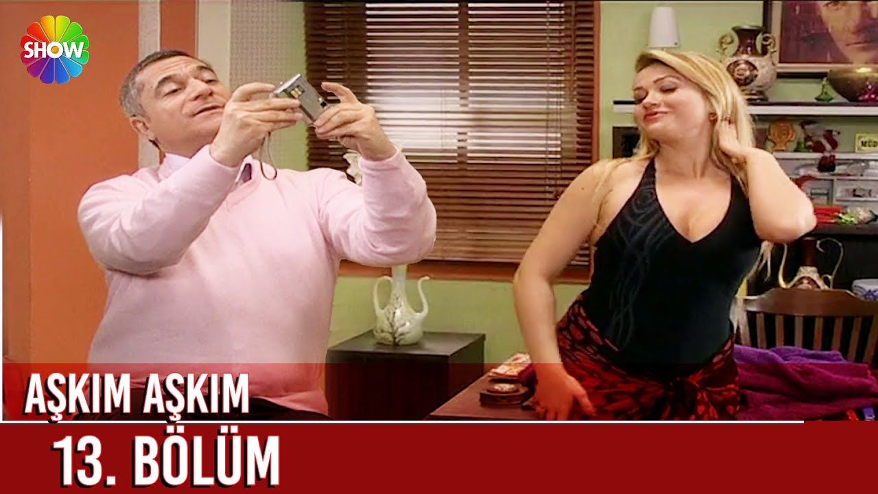 Aşkım Aşkım 13. Bölüm